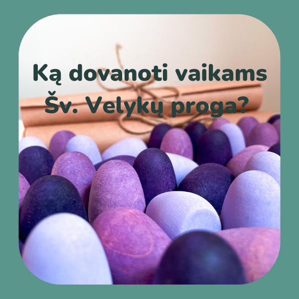Ką dovanoti vaikams Šv. Velykų proga?